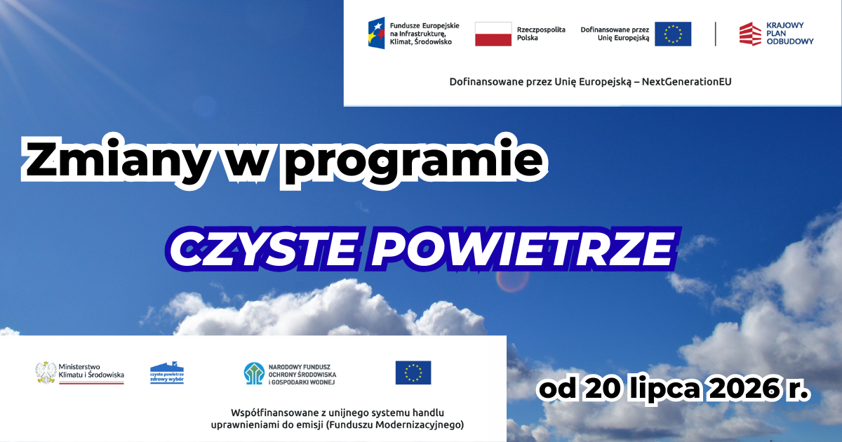 Zmiany w programie Czyste Powietrze. Od 20 lipca łatwiej skorzystasz z dotacji 