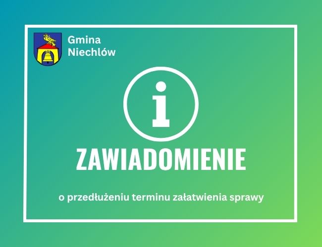 Zawiadomienie o przedłużeniu terminu załatwienia sprawy 